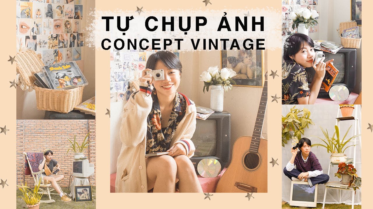 DỰNG CONCEPT CHỤP ẢNH VINTAGE TẠI NHÀ